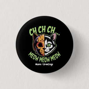 Chapa Redonda De 2,5 Cm Ch Ch Ch Meow Meow Meow Meme Gracioso Gato Hallowe