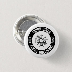 Chapa Redonda De 2,5 Cm Chicas duros llevan Halligans Funny Firefighter Gu