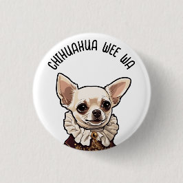 Chapa Redonda De 2,5 Cm Chihuahua wee wa