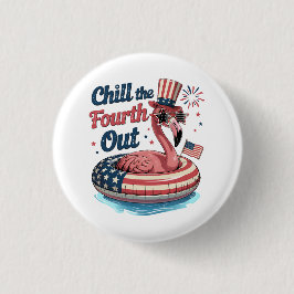 Chapa Redonda De 2,5 Cm Chill The Fourth Out Funny 4th of July Flamingo