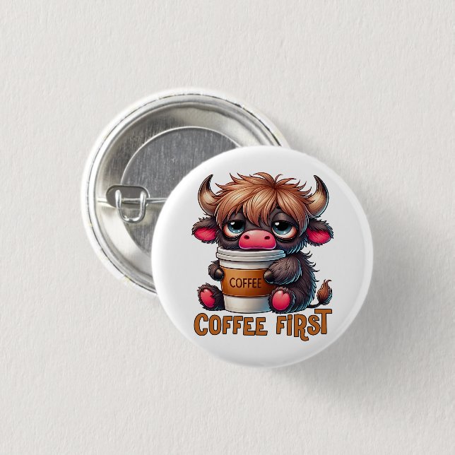 Chapa Redonda De 2,5 Cm Coffee First  (Anverso y reverso)