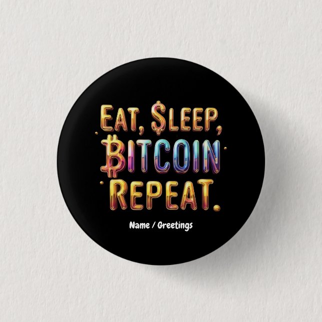 Chapa Redonda De 2,5 Cm  Comer, Dormir, Bitcoin, Repetir Una Criptomoneda  (Anverso)