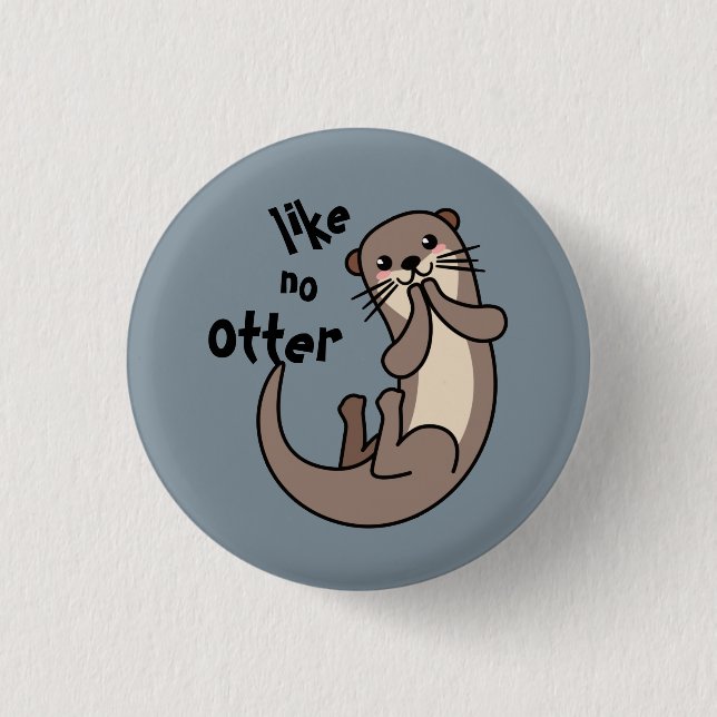 Chapa Redonda De 2,5 Cm Como No Otter - ¡Sé Único! (Anverso)