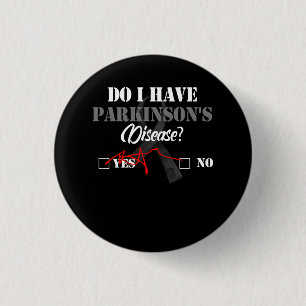 Chapa Redonda De 2,5 Cm Conciencia sobre la enfermedad de Parkinsons Sí No