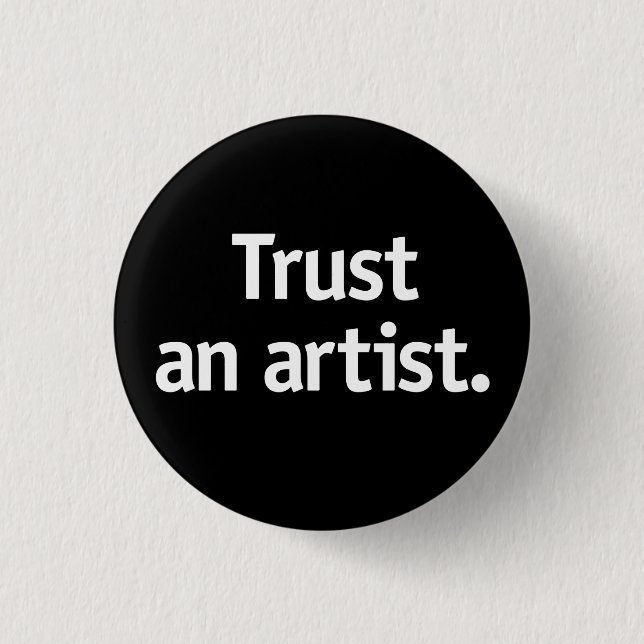 Chapa Redonda De 2,5 Cm Confía en un artista. (Anverso)