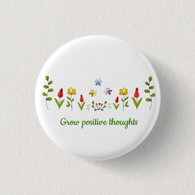 Chapa Redonda De 2,5 Cm Crecer pensamientos positivos flores (Anverso)