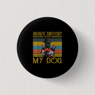 Chapa Redonda De 2,5 Cm Cumpleaños De Agosto Con Mi Perro Corso De Caña 20