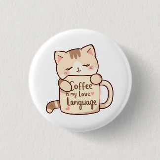 Chapa Redonda De 2,5 Cm Cute Cat Coffee Love Language