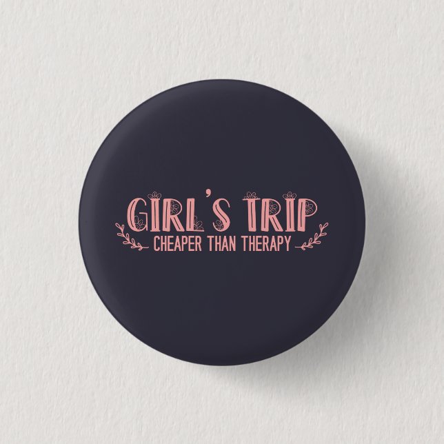 Chapa Redonda De 2,5 Cm Cute Girls Trip Cheaper Than Therapy (Anverso)
