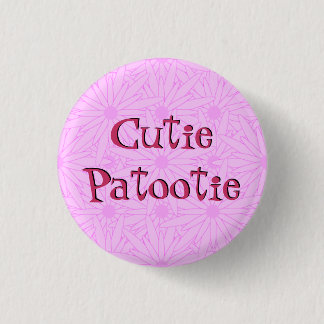 Chapa Redonda De 2,5 Cm Cutie Patootie