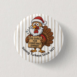 Chapa Redonda De 2,5 Cm Demasiado Temprano para la Cena de Navidad Pavo