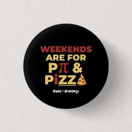 Chapa Redonda De 2,5 Cm Día del Pi de Fin de Semana y Fiesta de Pizza Comi