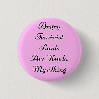 Chapa Redonda De 2,5 Cm Diatribas feministas enojadas