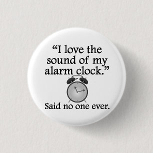 Chapa Redonda De 2,5 Cm Dicho nadie nunca: Sonido de mi despertador