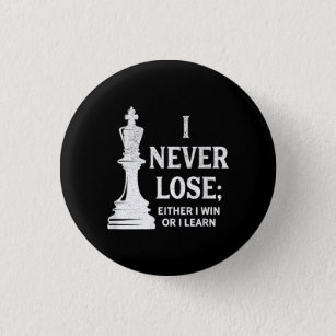 Chapa Redonda De 2,5 Cm Diseño clásico de ajedrez, nunca pierdo; o gano