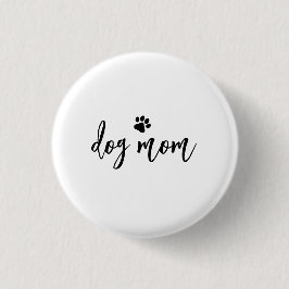 Chapa Redonda De 2,5 Cm Dog mom