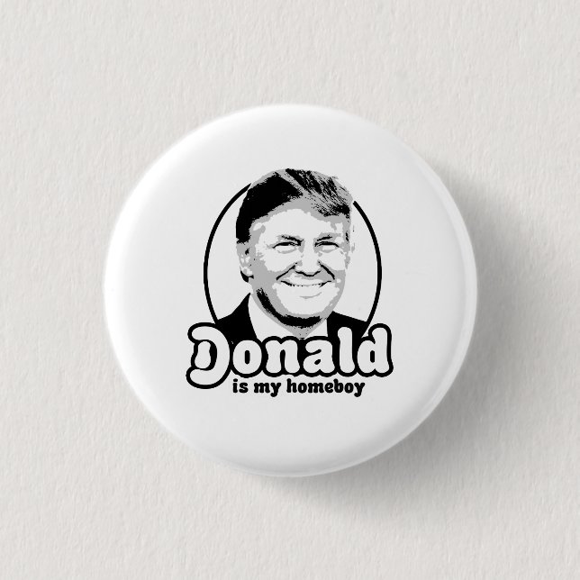 Chapa Redonda De 2,5 Cm Donald es mi homeboy 2016 (Anverso)