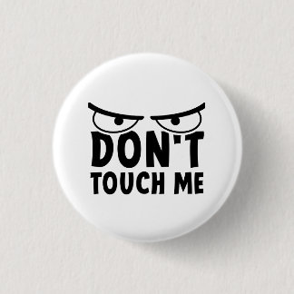 Chapa Redonda De 2,5 Cm Don't touch me. Blijf van mij af, raak me niet aan