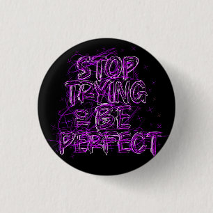 Chapa Redonda De 2,5 Cm Doodle motivacional: Deja de intentar ser perfecto