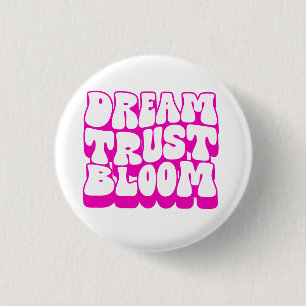Chapa Redonda De 2,5 Cm Dream Trust Bloom