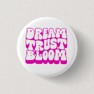 Chapa Redonda De 2,5 Cm Dream Trust Bloom