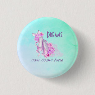 Chapa Redonda De 2,5 Cm Dreams Can Come True Ballet Slippers in Watercolor