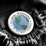 Chapa Redonda De 2,5 Cm El Calentamiento Global No Es Guay<br><div class="desc">El calentamiento global es, pues, el botón de Guay - La evidencia del calentamiento global hace que este tema sea imposible de ignorar. En estos días la gente se siente muy fuertemente acerca del cambio climático. Ayuden a combatir el calentamiento global y sean el cambio que quieren ver en el...</div>