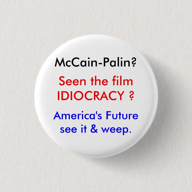 Chapa Redonda De 2,5 Cm El mundo de Idiocracy-McCain (Anverso)