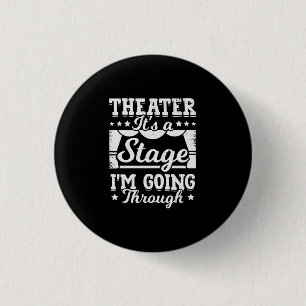 Chapa Redonda De 2,5 Cm El Teatro Es Una Etapa Por La Que Estoy Pasando