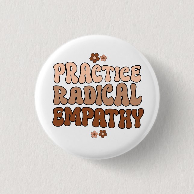 Chapa Redonda De 2,5 Cm Empatía radical práctica (Anverso)