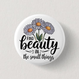 Chapa Redonda De 2,5 Cm Encontrar belleza en las cosas pequeñas