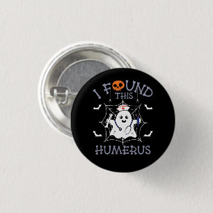 Chapa Redonda De 2,5 Cm Encontré Este Humerus Funny Fantasma Enfermería Ha