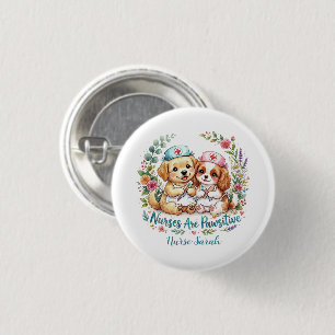 Chapa Redonda De 2,5 Cm Enfermera de cachorro lindo Pawsitive acuarela per