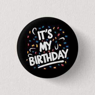 Chapa Redonda De 2,5 Cm Es mi cumpleaños para los niños Chicas niños hombr