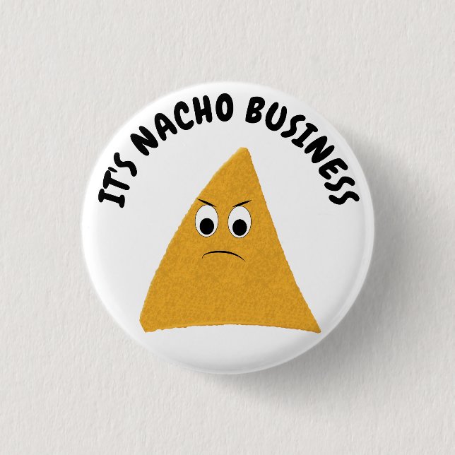 Chapa Redonda De 2,5 Cm Es Nacho Business Funny Pun (Anverso)