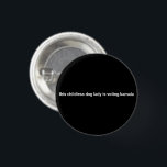 Chapa Redonda De 2,5 Cm Esta mujer de perro sin hijos está votando kamala<br><div class="desc">Esta dama de perro sin hijos está votando kamala minimalista botón moderno divertido. Personalizable completo de texto blanco sobre fondo negro. Disponible en muchos colores y opciones de estilo.</div>