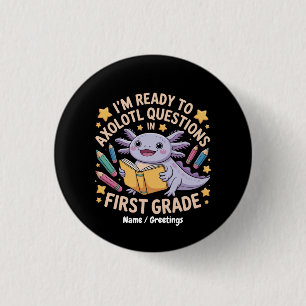 Chapa Redonda De 2,5 Cm Estoy listo para hacer preguntas sobre Axolotl Gra