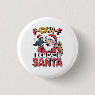 Chapa Redonda De 2,5 Cm F-Caw-F creo en el cuervo de los Navidades de Sant