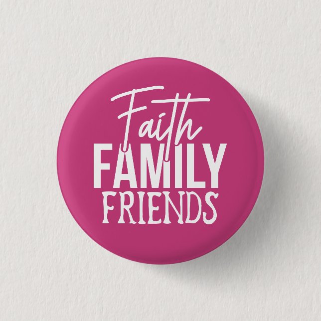 Chapa Redonda De 2,5 Cm Faith Family Friends (Anverso)