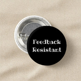 Chapa Redonda De 2,5 Cm Feedback Resistant Funny Office Pinback Button