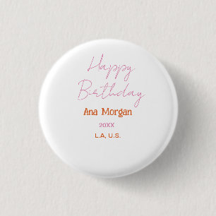 CHAPA REDONDA DE 2,5 CM FELIZ CUMPLEAÑOS ROSA NARANJA NOMBRE SIMPLE AÑO LU