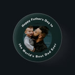 Chapa Redonda De 2,5 Cm Feliz Día del Padre | Foto Personalizado y guión d<br><div class="desc">Feliz Día del Padre | Foto Personalizado y botón Texto Verde Clásico</div>