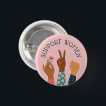 Chapa Redonda De 2,5 Cm Feminista de "Apoyo a las Mujeres"<br><div class="desc">Apoyo a las mujeres</div>