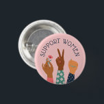 Chapa Redonda De 2,5 Cm Feminista de "Apoyo a las Mujeres"<br><div class="desc">Apoyo a las mujeres</div>
