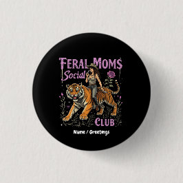 Chapa Redonda De 2,5 Cm Feral Mom Social Club | Gráfica divertida de moda