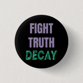 Chapa Redonda De 2,5 Cm Fight Truth Decay