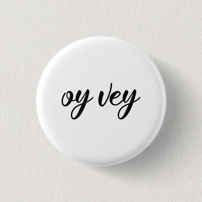 Chapa Redonda De 2,5 Cm Frase yiddish divertida - Oy Vey, regalo judío de  (Anverso)