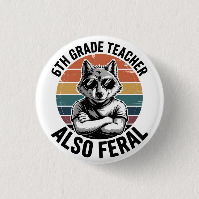 Chapa Redonda De 2,5 Cm Funny 6th Grade Teacher Wolf Also Feral Retro (Anverso)