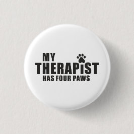 Chapa Redonda De 2,5 Cm Funny Dog Mom Dad Gift! My Therapist Has Four Paws