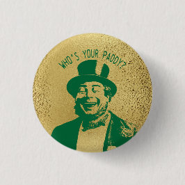 Chapa Redonda De 2,5 Cm Funny Who's Your Paddy Gold Saint Patricks